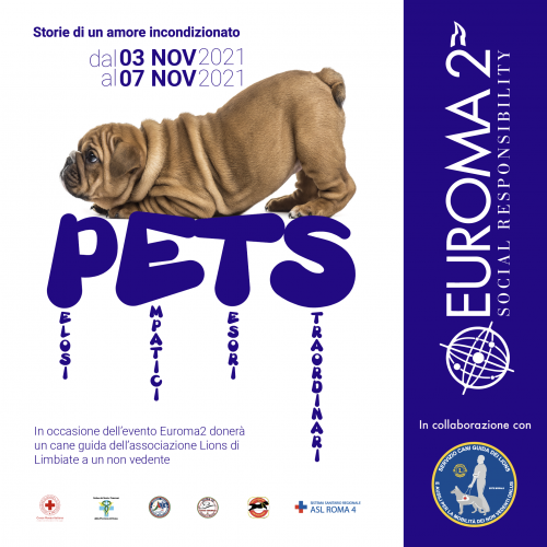 Evento EUROMA2 presenta l’evento  “PETS” dal 3 al 7 NOVEMBRE